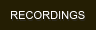Recordings